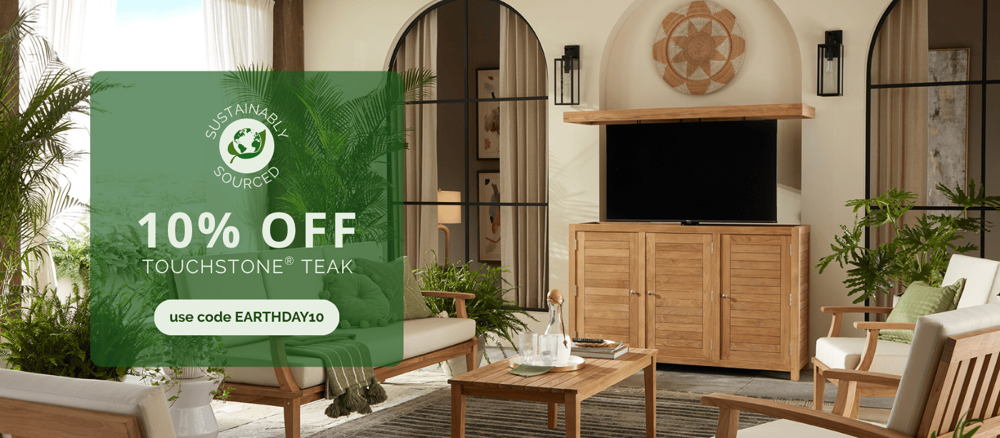 Touchstone Teak Sale save 10% with code EARTHDAY10